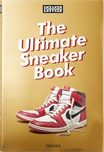 Sneaker Freaker. The Ultimate Sneaker Book!